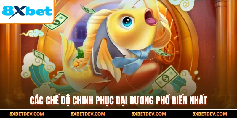 Các chế độ chinh phục đại dương phổ biến nhất