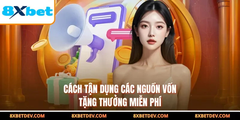 cách tận dụng các tặng thưởng miễn phí 