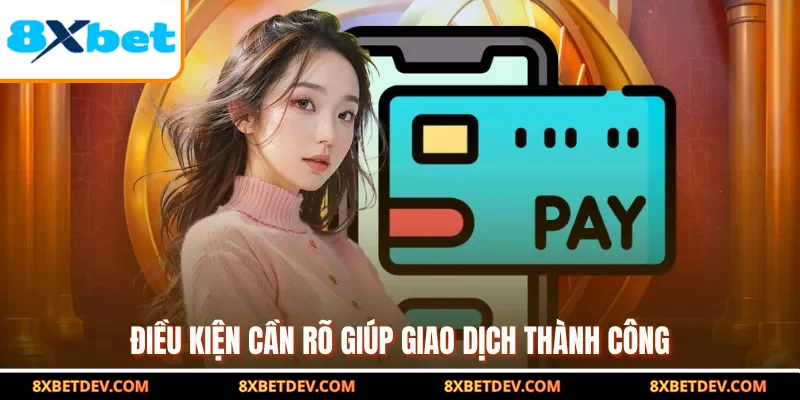 Điều kiện cần rõ giúp giao dịch thành công