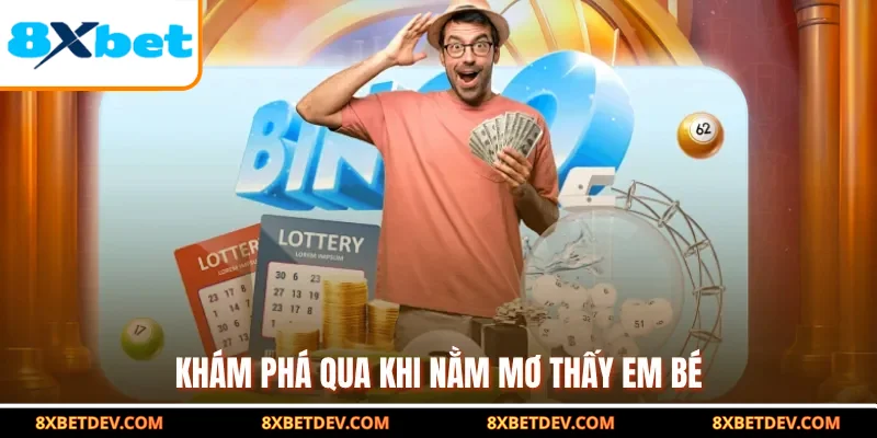 Khám phá qua khi nằm mơ thấy em bé