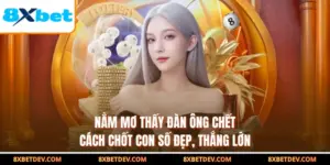 Nằm Mơ Thấy Đàn Ông Chết - Cách Chốt Con Số Đẹp, Thắng Lớn