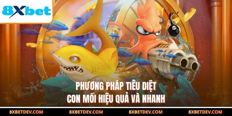 Phương pháp tiêu diệt con mồi hiệu quả và nhanh