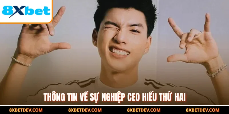 thông tin về sự nghiệp ceo hiếu thứ hai 