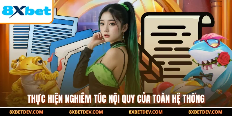 thực hiện nghiêm túc nội quy của toàn hệ thống 