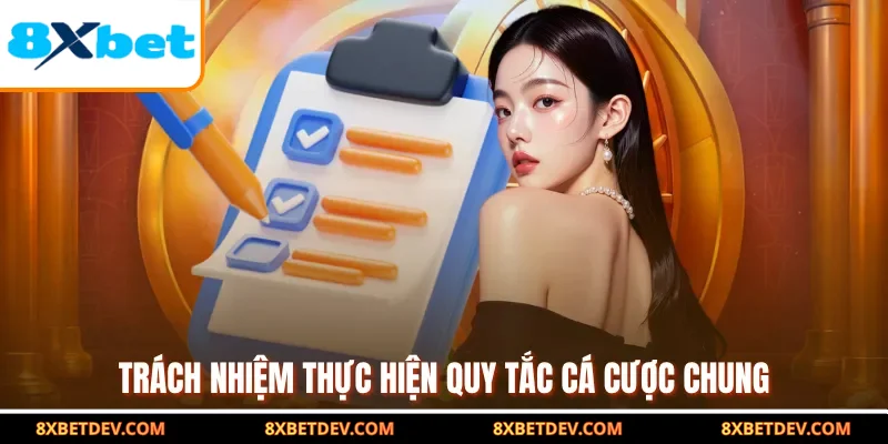 trách nhiệm thực hiện quy tắc cá cược chung