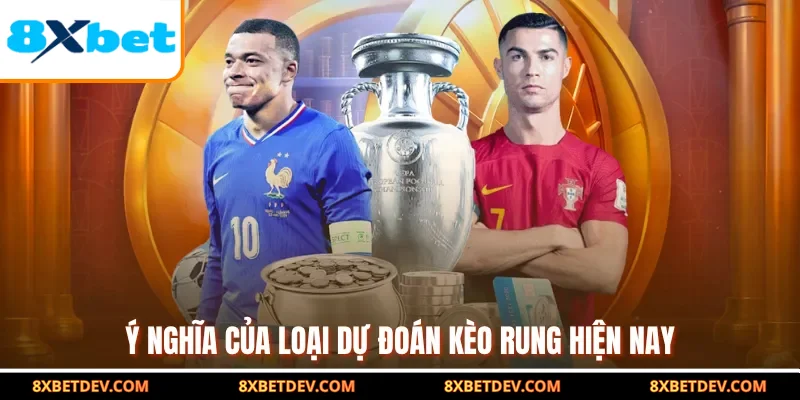 Ý nghĩa của loại dự đoán kèo rung hiện nay
